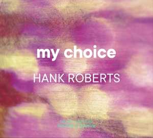 CD Hank Roberts: My Choice