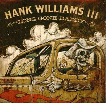 CD Hank Williams III: Long Gone Daddy