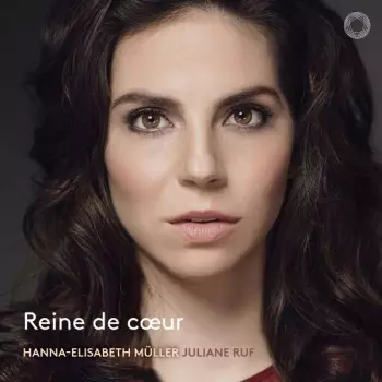 Hanna-Elisabeth Müller: Reine De Cœur