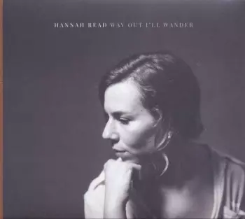 Hannah Read: Way Out I'll Wander