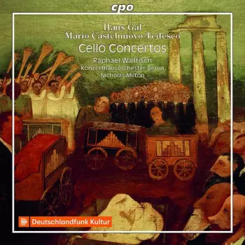Mario Castelnuovo Tedesco: Cello Concertos