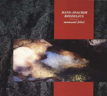 Album Hans-Joachim Roedelius: Momenti Felici