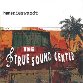Album Hans Nieswandt: The True Sound Center