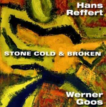 Album Hans Reffert: Stone Cold & Broken