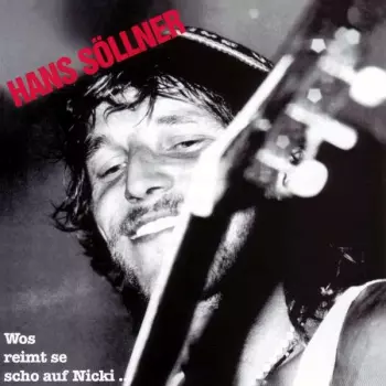 Hans Söllner: Wos Reimt Se Scho Auf Nicki...