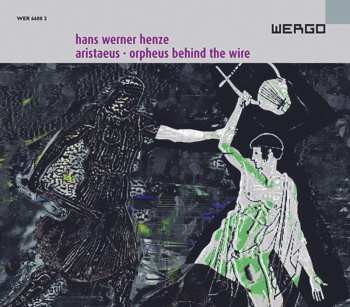 Album Hans Werner Henze: Aristaeus, Orpheus Behind The Wire