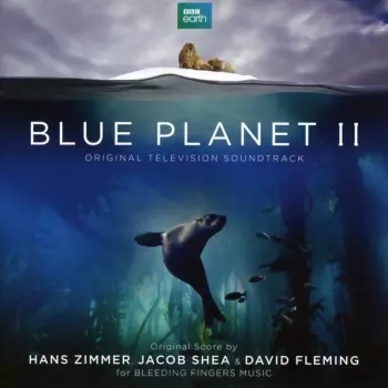 Blue Planet II (Original Television Soundtrack)
