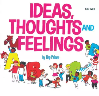 Hap Palmer: Ideas Thoughts & Feelings