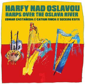 LP Edmar Castaneda: Harfy Nad Oslavou = Harps Over The Oslava River