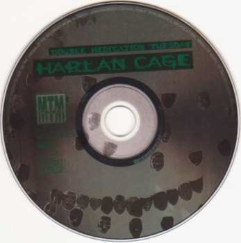 CD Harlan Cage: Double Medication Tuesday