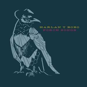 LP Harlan T. Bobo: Porch Songs