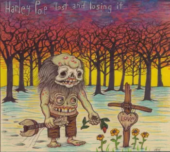 Harley Poe: Lost And Losing It