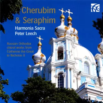 Cherubim & Seraphim : Russian Orthodox Choral Works 