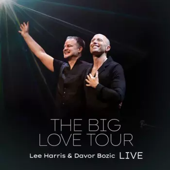 Harris,lee / Davor,bozic: Big Love Tour Live