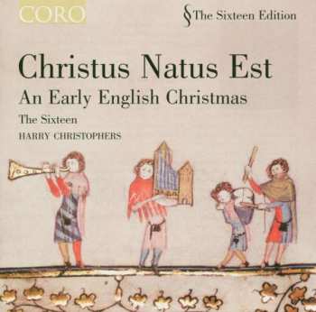 Album The Sixteen: Christus Natus Est (An Early English Christmas)