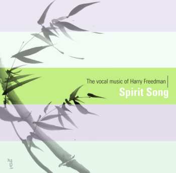 Album Harry Freedman: Spirit Song - The Vocal Music Of Harry Freedman