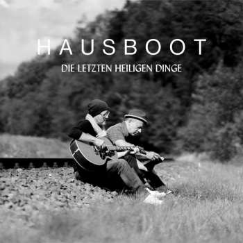 Album Hausboot: Die Letzten Heiligen Dinge