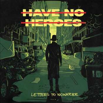 Album Have No Heroes: Letters To Nowhere