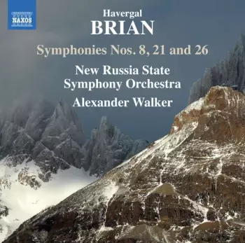 Havergal Brian: Symphonies Nos. 8, 21 And 26