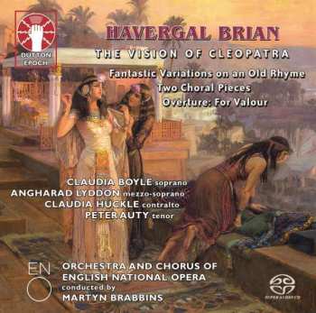CD Martyn Brabbins: The Vivion Of Cleopatra / Fantastic Variations On An Old Rhyme / Two Choral Pieces / Overture: For Valour