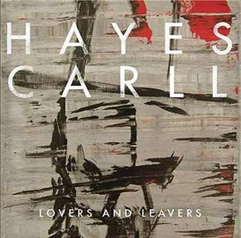 LP Hayes Carll: Lovers And Leavers