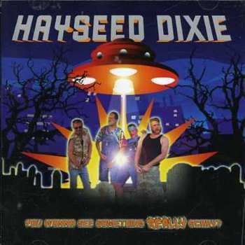 CD Hayseed Dixie: You Wanna See Something Really Scary?