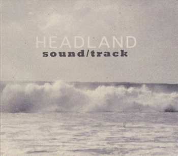 Album Headland: Sound/Track