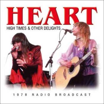 CD Heart: High Times & Other Delights (1978 Radio Broadcast)