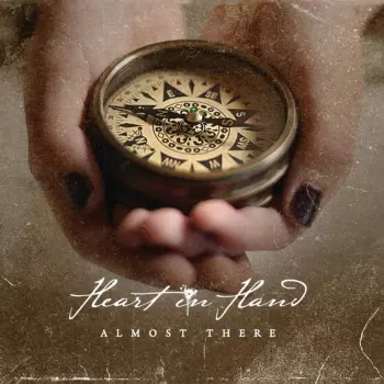 Heart In Hand: Almost There
