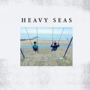 Heavy Seas: By Degrees