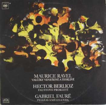 LP Hector Berlioz: Valčíky Vznešené A Tesklivé / Faustovo Prokletí / Pelléas A Mélisanda