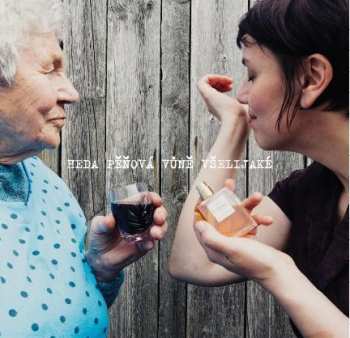Album Heda Pěňová: Vůně Všelijaké