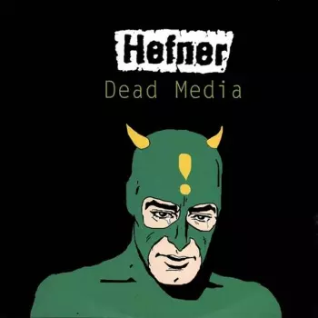 Hefner: Dead Media