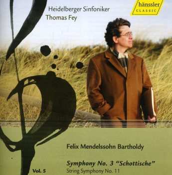 CD Felix Mendelssohn-Bartholdy: Symphony No.3 “Schotische” / String Symphony No. 11 (Vol. 5)