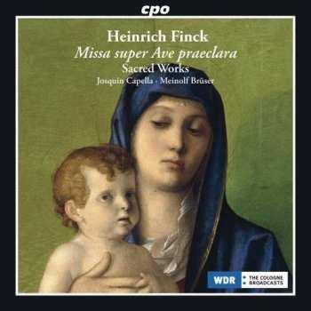 Album Heinrich Finck: Missa Super Ave Praeclara - Sacred Works