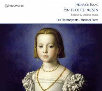 Album Heinrich Isaac: Ein Fröhlich Wesen