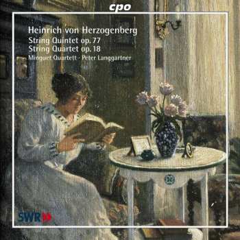 Album Heinrich Von Herzogenberg: String Quintet Op. 77, String Quartet Op. 18