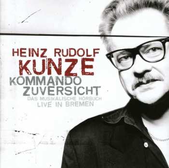 2CD Heinz Rudolf Kunze: Kommando Zuversicht