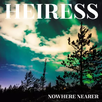 Heiress: Nowhere Nearer