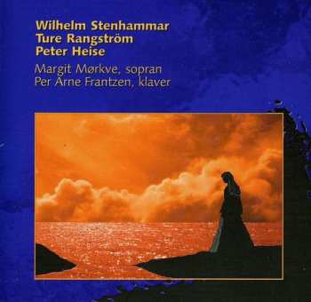 Album Heise / Rangstrom / Stenhammar / Morkve / Frantzen: Works By Heise Rangstrom Stenhammar