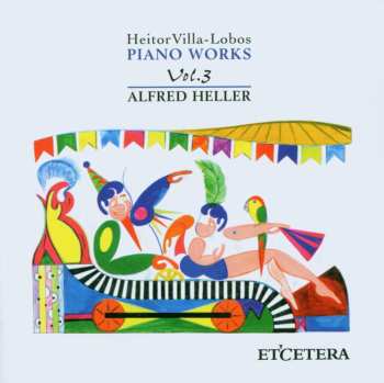 Album Heitor Villa-Lobos: Piano Works Vol. 3