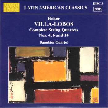 6CD Heitor Villa-Lobos: Complete String Quartets
