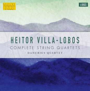 6CD Heitor Villa-Lobos: Complete String Quartets