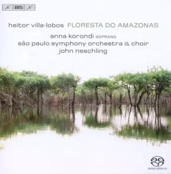 Heitor Villa-Lobos: Floresta Do Amazonas