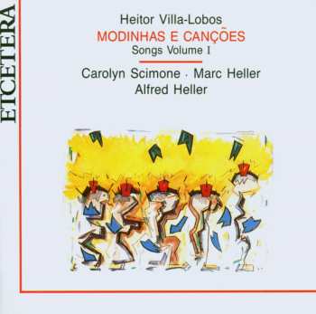 CD Heitor Villa-Lobos: Modinhas E Canções (Songs Volume I)