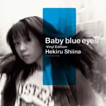 Album Hekiru Shiina: Baby Blue Eyes