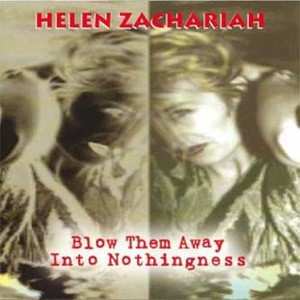Album Helen Zachariah: Blow Them Away Into Nothingness