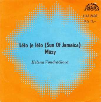SP Helena Vondráčková: Léto Je Léto (Sun Of Jamaica) / Múzy