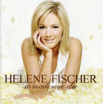 CD Helene Fischer: So Nah Wie Du