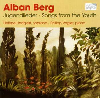 Album Alban Berg: Jugendlieder / Songs Of The Youth